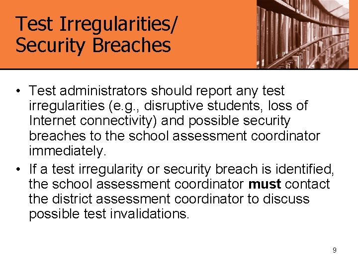 Test Irregularities/ Security Breaches • Test administrators should report any test irregularities (e. g.