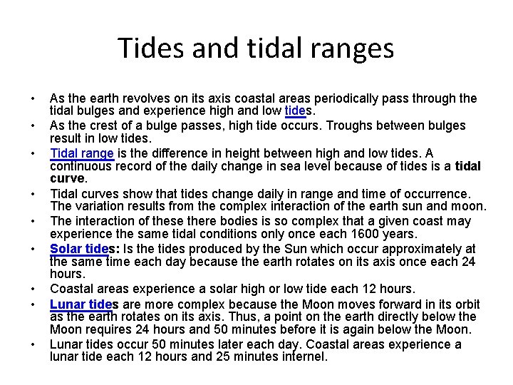 Tides and tidal ranges • • • As the earth revolves on its axis