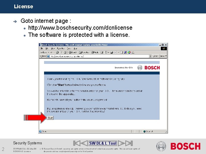 License è Goto internet page : http: //www. boschsecurity. com/dcnlicense The software is protected