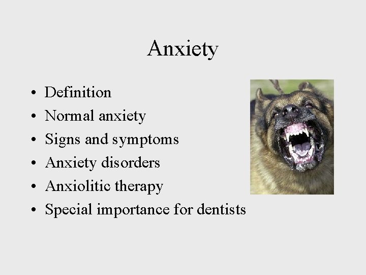 Anxiety • • • Definition Normal anxiety Signs and symptoms Anxiety disorders Anxiolitic therapy