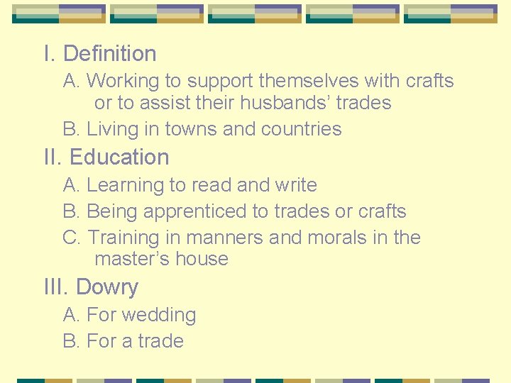 I. Definition A. Working to support themselves with crafts or to assist their husbands’