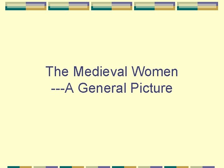 The Medieval Women ---A General Picture 