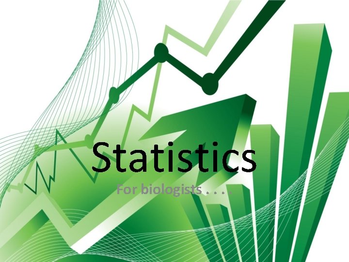 Statistics For biologists. . 