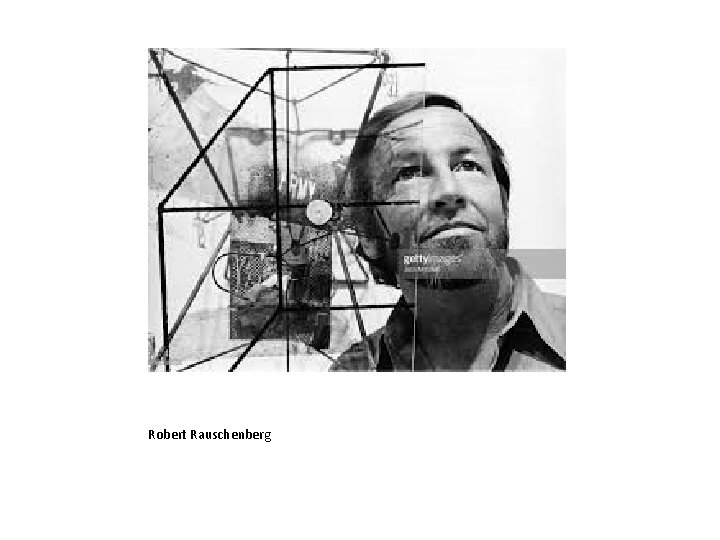 Robert Rauschenberg 