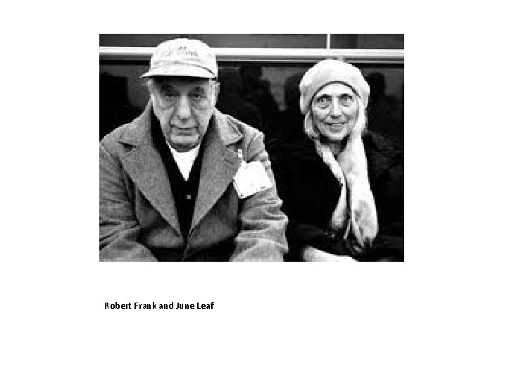 Robert Frank and June Leaf 