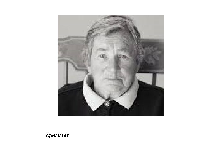 Agnes Martin 