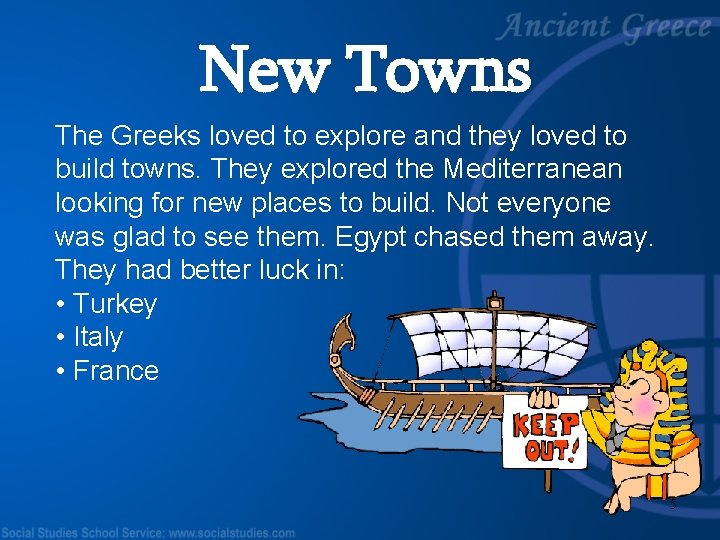 New Towns The Greeks loved to explore and they loved to build towns. They