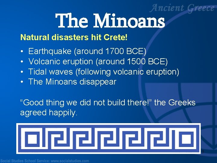 The Minoans Natural disasters hit Crete! • • Earthquake (around 1700 BCE) Volcanic eruption