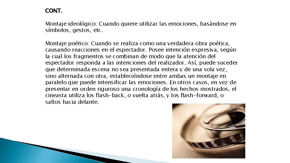 CONT. Montaje ideológico: Cuando quiere utilizar las emociones, basándose en símbolos, gestos, etc. Montaje