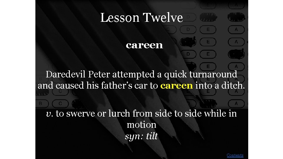 Lesson Twelve careen Daredevil Peter attempted a quick turnaround and caused his father’s car