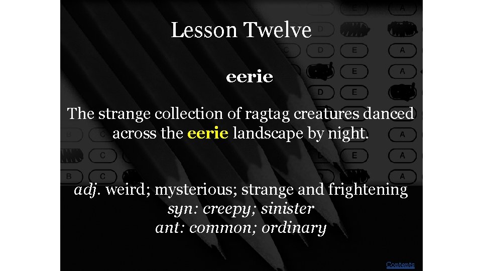 Lesson Twelve eerie The strange collection of ragtag creatures danced across the eerie landscape