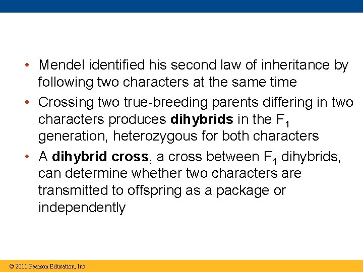  • Mendel identified his second law of inheritance by following two characters at