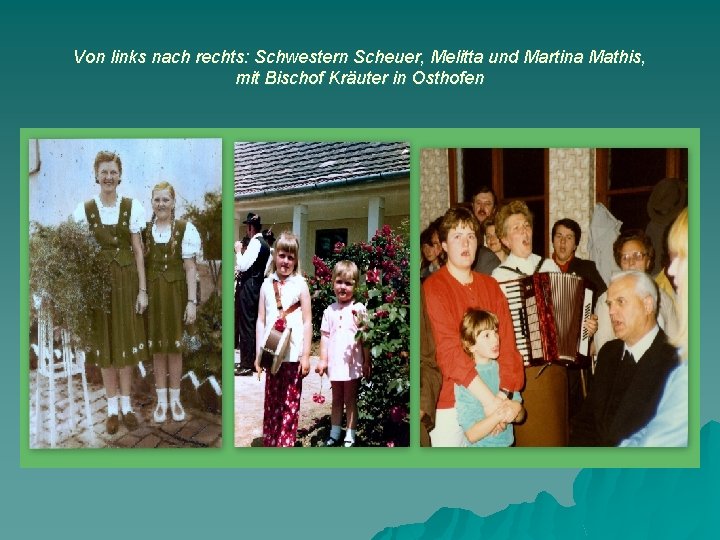 Von links nach rechts: Schwestern Scheuer, Melitta und Martina Mathis, mit Bischof Kräuter in