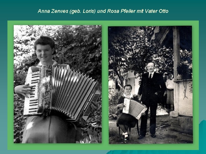 Anna Zerwes (geb. Loris) und Rosa Pfeiler mit Vater Otto 