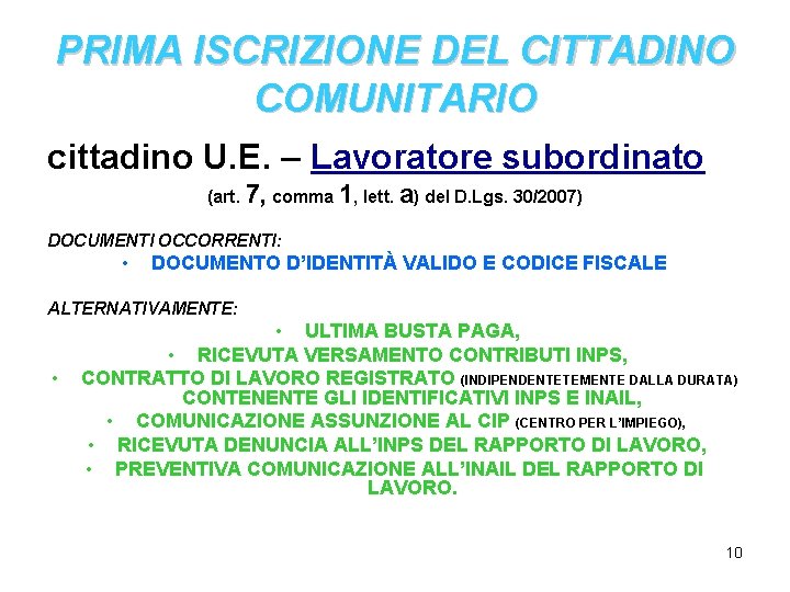 PRIMA ISCRIZIONE DEL CITTADINO COMUNITARIO cittadino U. E. – Lavoratore subordinato (art. 7, comma