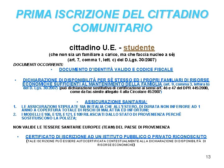 PRIMA ISCRIZIONE DEL CITTADINO COMUNITARIO cittadino U. E. - studente (che non sia un