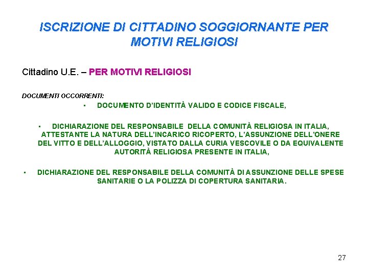 ISCRIZIONE DI CITTADINO SOGGIORNANTE PER MOTIVI RELIGIOSI Cittadino U. E. – PER MOTIVI RELIGIOSI