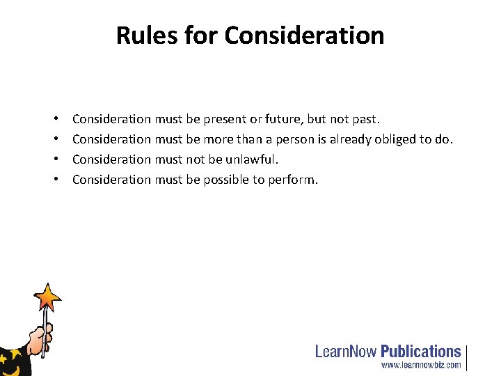 Rules for Consideration • • Consideration must be present or future, but not past.