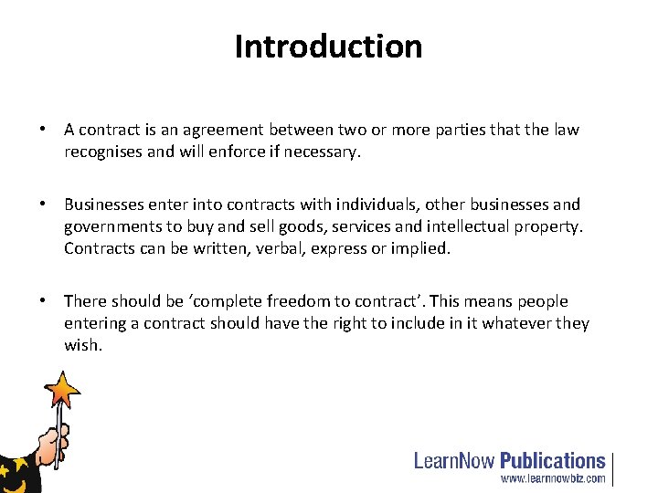 Introduction • A contract is an agreement between two or more parties that the