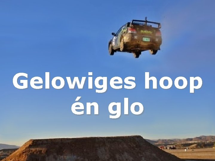 Gelowiges hoop én glo 