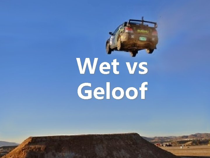 Wet vs Geloof 