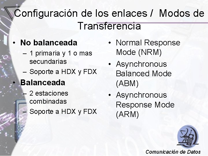 Configuración de los enlaces / Modos de Transferencia • No balanceada – 1 primaria