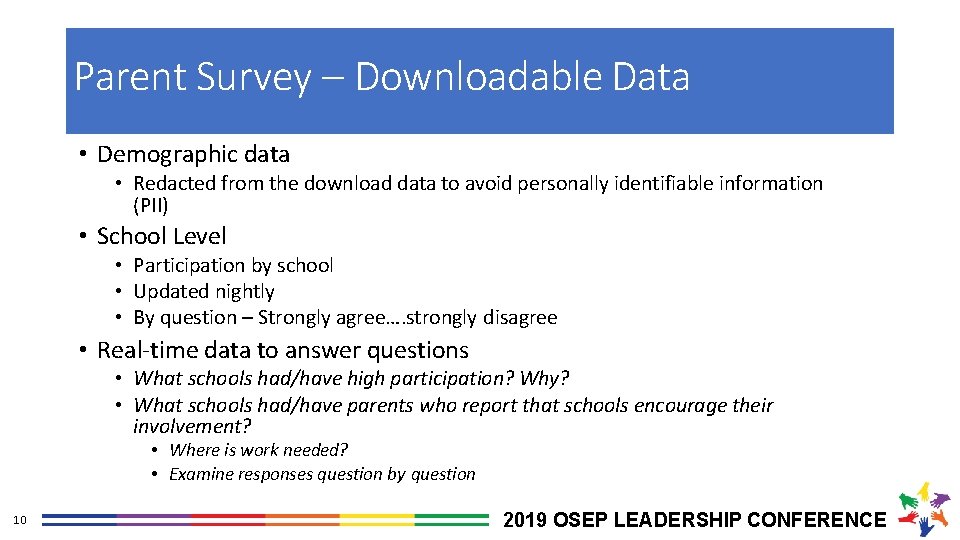 Parent Survey – Downloadable Data • Demographic data • Redacted from the download data