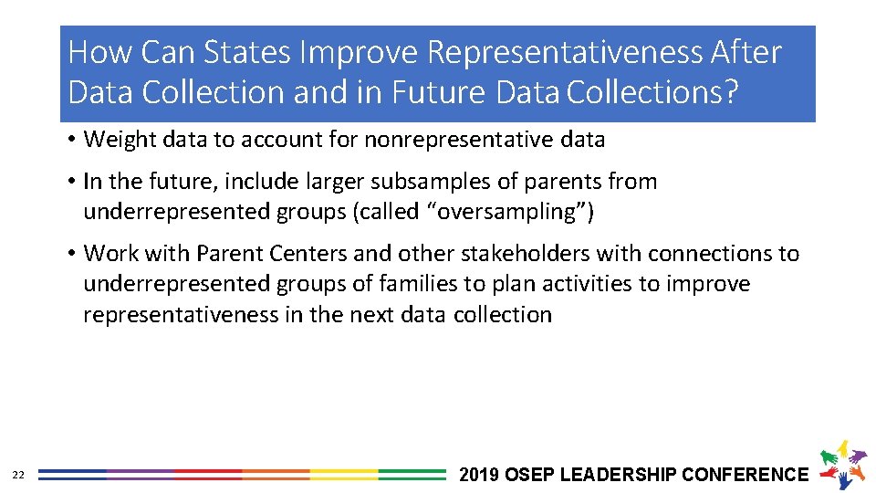 How Can States Improve Representativeness After Data Collection and in Future Data Collections? •
