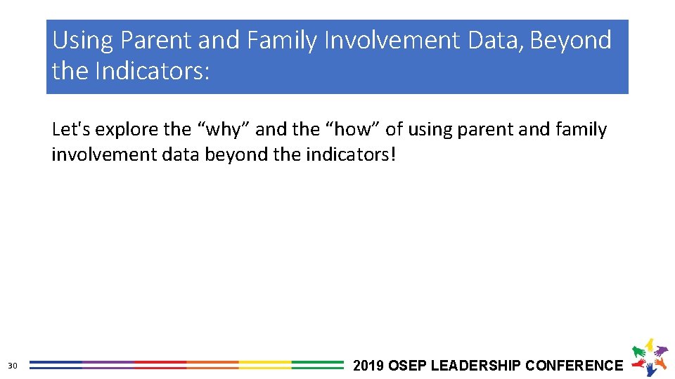 Using Parent and Family Involvement Data, Beyond the Indicators: Let's explore the “why” and