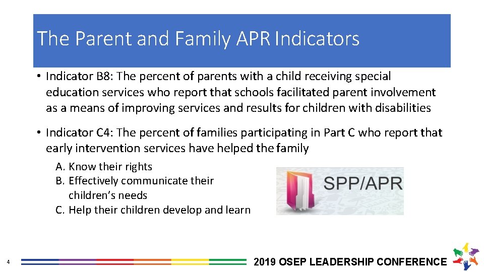 The Parent and Family APR Indicators • Indicator B 8: The percent of parents