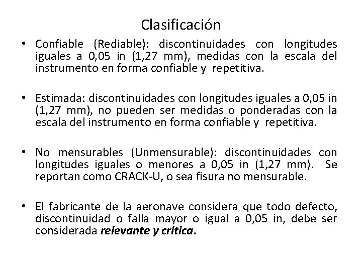 Clasificación • Confiable (Rediable): discontinuidades con longitudes iguales a 0, 05 in (1, 27