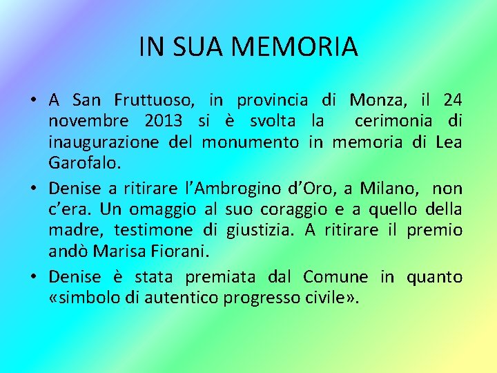 IN SUA MEMORIA • A San Fruttuoso, in provincia di Monza, il 24 novembre