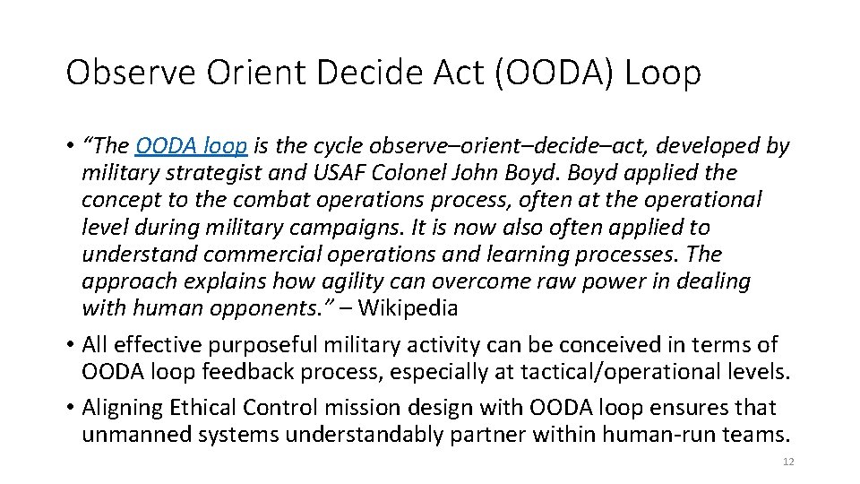 Observe Orient Decide Act (OODA) Loop • “The OODA loop is the cycle observe–orient–decide–act, Observe Orient Decide Act (OODA) Loop • “The OODA loop is the cycle observe–orient–decide–act,