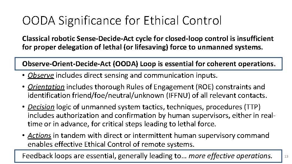 OODA Significance for Ethical Control Classical robotic Sense-Decide-Act cycle for closed-loop control is insufficient OODA Significance for Ethical Control Classical robotic Sense-Decide-Act cycle for closed-loop control is insufficient