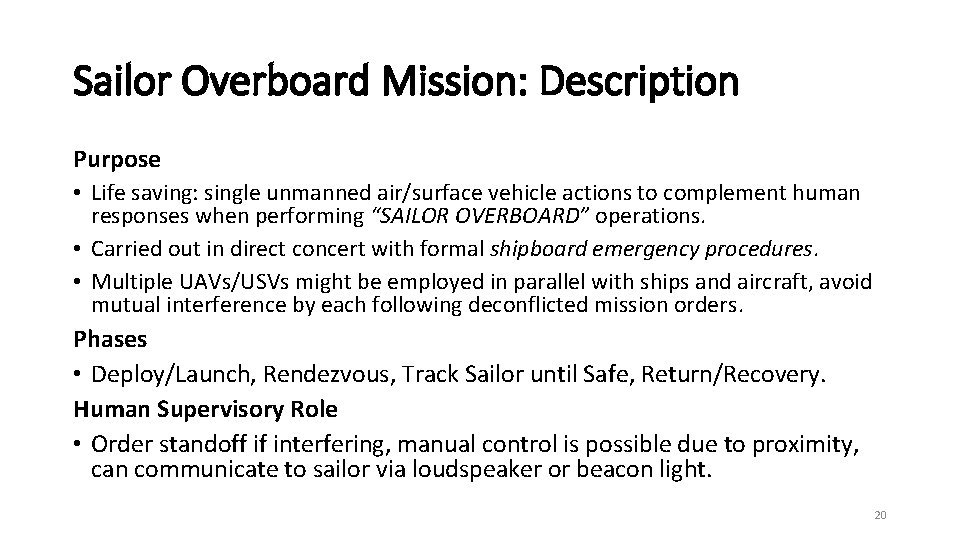Sailor Overboard Mission: Description Purpose • Life saving: single unmanned air/surface vehicle actions to Sailor Overboard Mission: Description Purpose • Life saving: single unmanned air/surface vehicle actions to