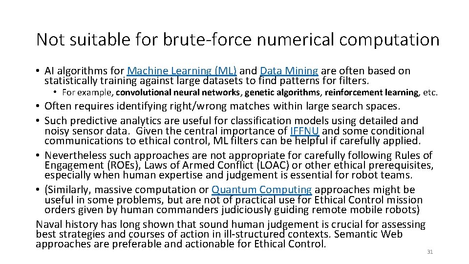Not suitable for brute-force numerical computation • AI algorithms for Machine Learning (ML) and Not suitable for brute-force numerical computation • AI algorithms for Machine Learning (ML) and