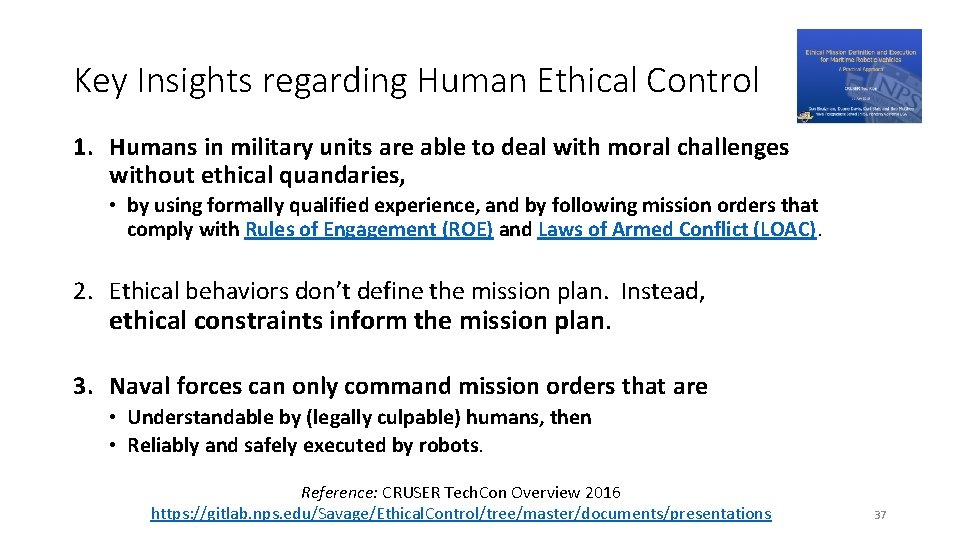Key Insights regarding Human Ethical Control 1. Humans in military units are able to Key Insights regarding Human Ethical Control 1. Humans in military units are able to