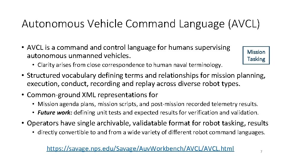 Autonomous Vehicle Command Language (AVCL) • AVCL is a command control language for humans Autonomous Vehicle Command Language (AVCL) • AVCL is a command control language for humans