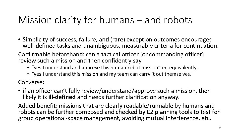 Mission clarity for humans – and robots • Simplicity of success, failure, and (rare) Mission clarity for humans – and robots • Simplicity of success, failure, and (rare)