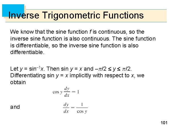Inverse Trigonometric Functions We know that the sine function f is continuous, so the