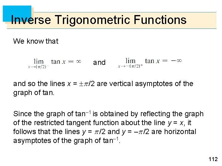 Inverse Trigonometric Functions We know that and so the lines x = /2 are