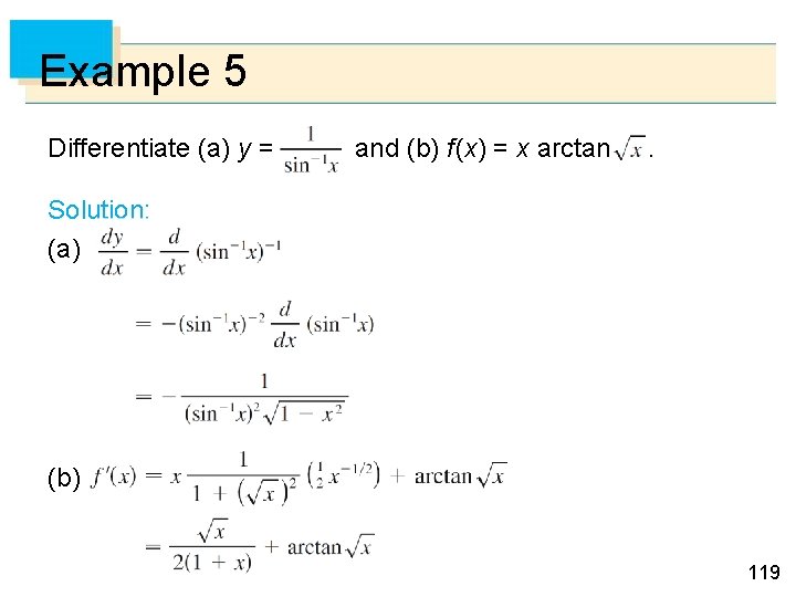 Example 5 Differentiate (a) y = and (b) f (x) = x arctan .