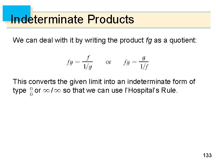 Indeterminate Products We can deal with it by writing the product fg as a