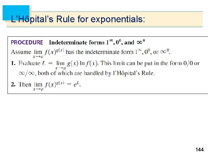 L’Hôpital’s Rule for exponentials: 144 
