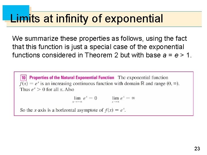 Limits at infinity of exponential We summarize these properties as follows, using the fact