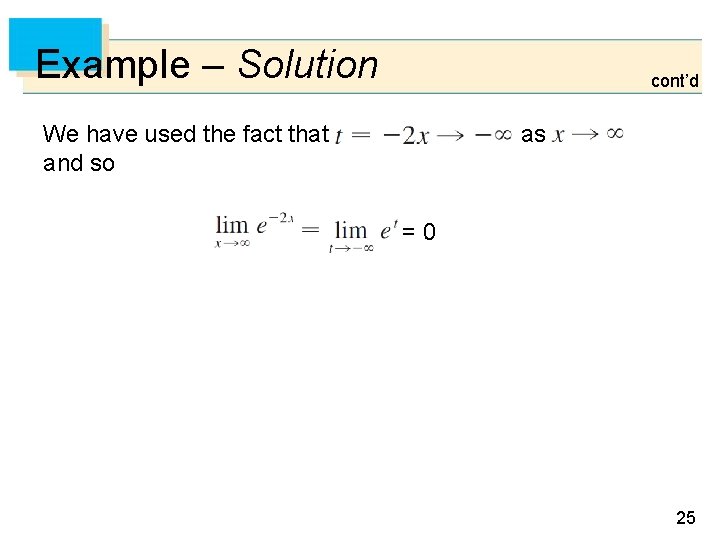 Example – Solution cont’d We have used the fact that and so as =0