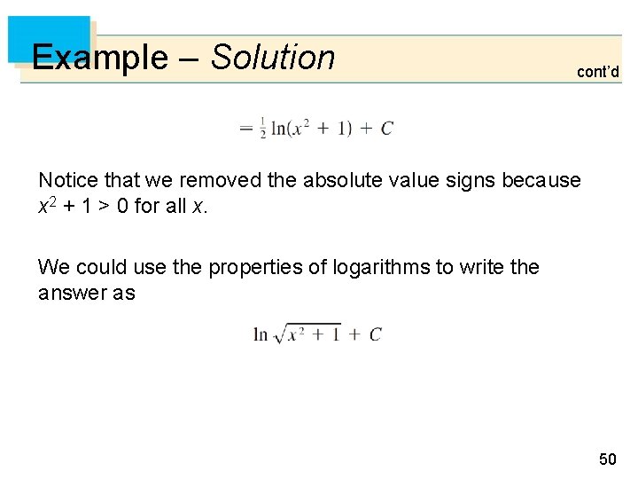 Example – Solution cont’d Notice that we removed the absolute value signs because x
