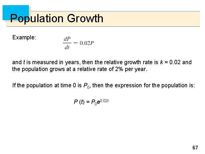 Population Growth Example: and t is measured in years, then the relative growth rate