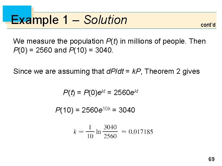 Example 1 – Solution cont’d We measure the population P(t) in millions of people.