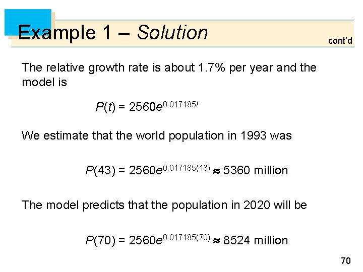 Example 1 – Solution cont’d The relative growth rate is about 1. 7% per